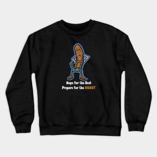 Hope For The Best Prepare For The Wurst Crewneck Sweatshirt